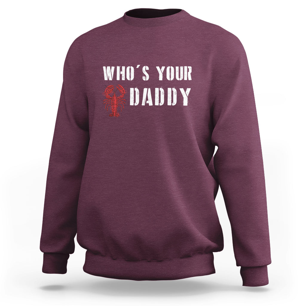 Funny Crawfish Sweatshirt Who's Your Craw Daddy Vintage Gift For Men - Wonder Print Shop