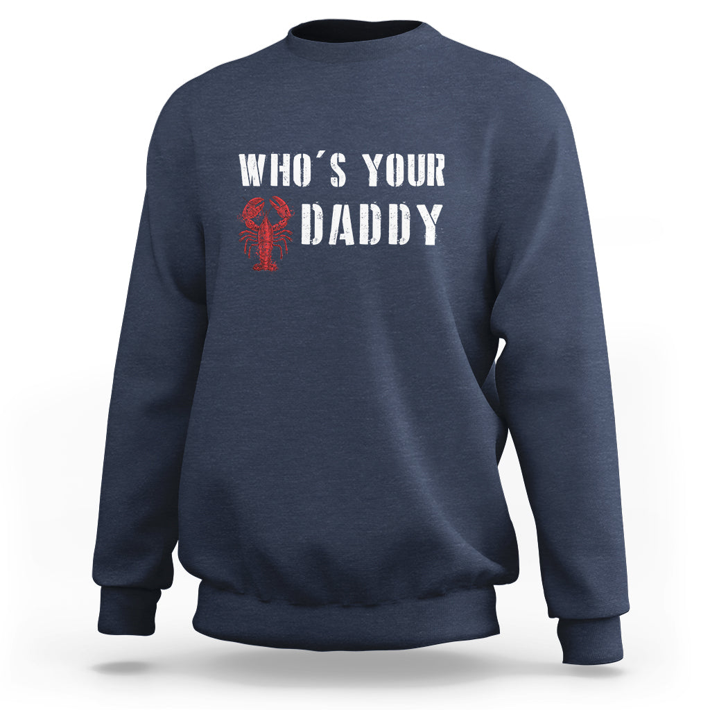 Funny Crawfish Sweatshirt Who's Your Craw Daddy Vintage Gift For Men - Wonder Print Shop