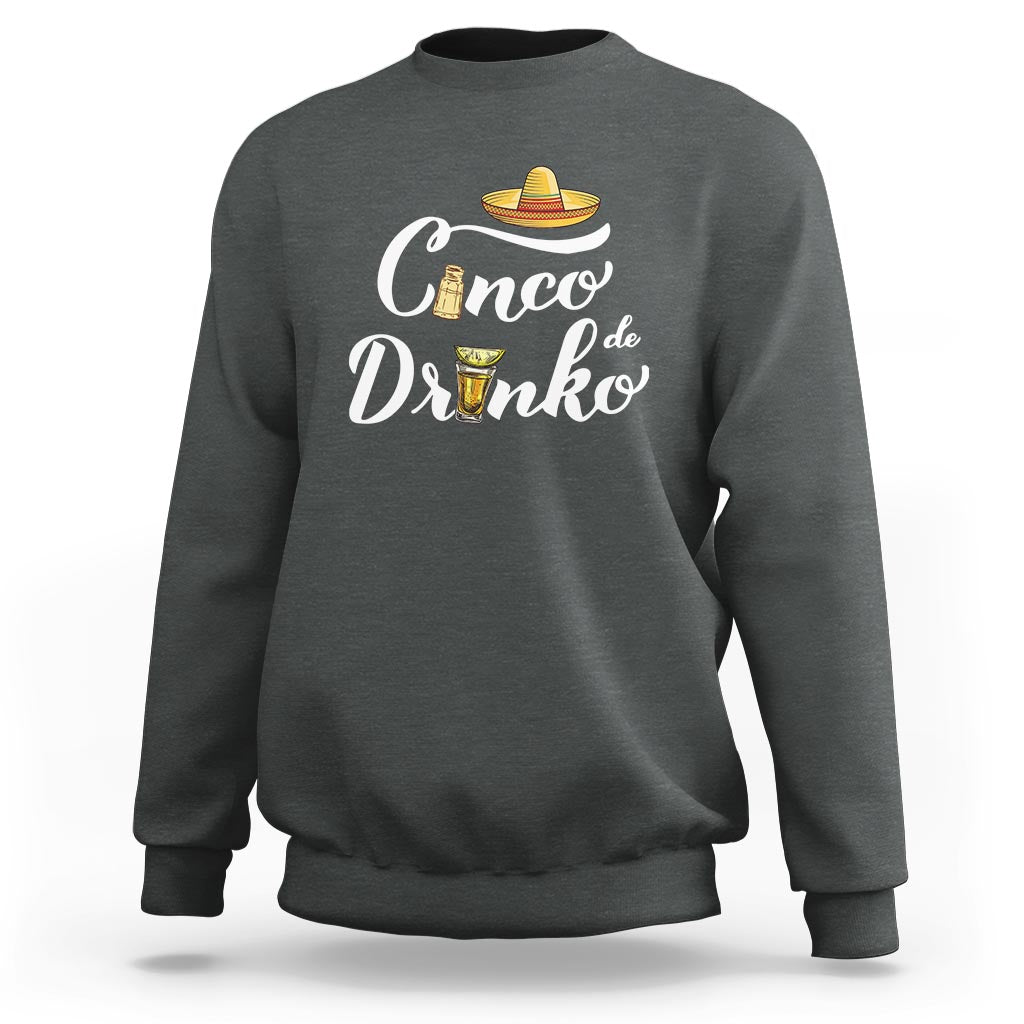 Cinco De Mayo Funny Drinking Sweatshirt Cinco De Drinko Men Women Tequila - Wonder Print Shop