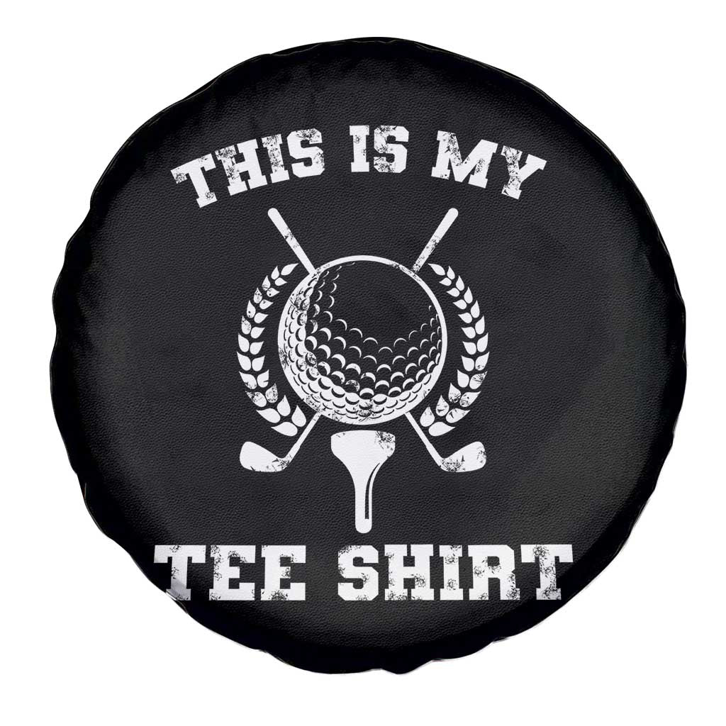 Golf Lover Spare Tire Cover This Is My Tee Shirt Golfing Player - Wonder Print Shop