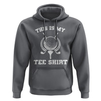 Golf Lover Hoodie This Is My Tee Shirt Golfing Player - Wonder Print Shop