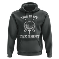 Golf Lover Hoodie This Is My Tee Shirt Golfing Player - Wonder Print Shop