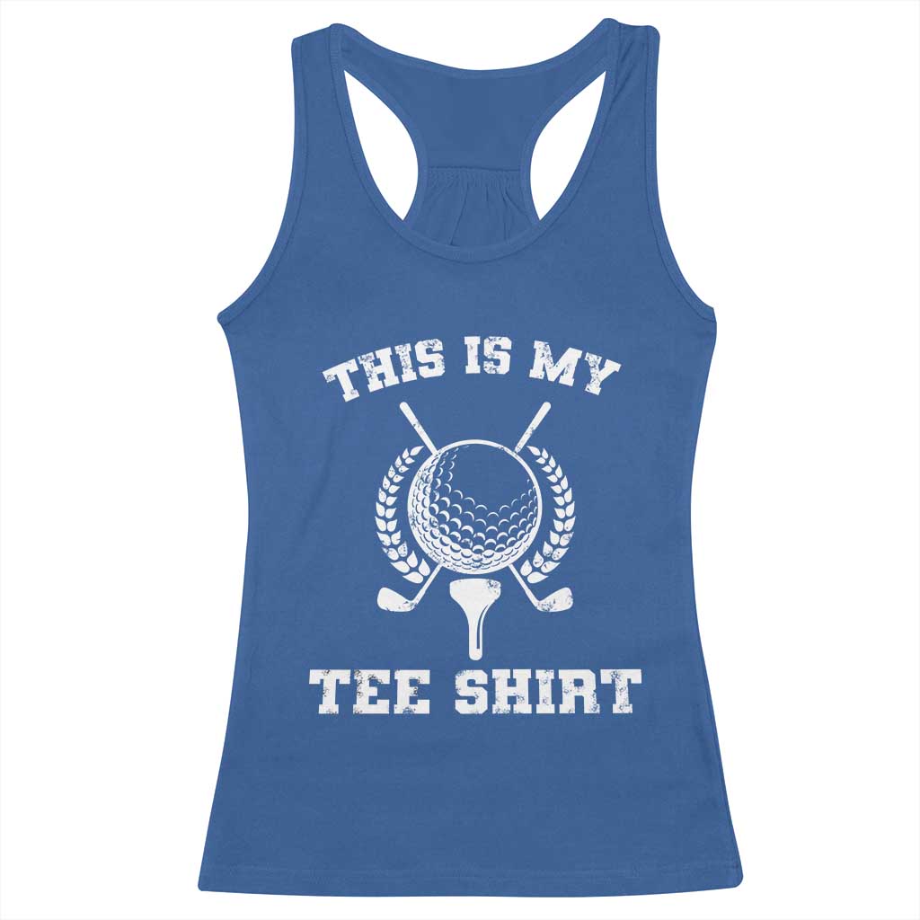 Golf Lover Racerback Tank Top This Is My Tee Shirt Golfing Player - Wonder Print Shop
