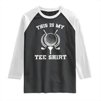 Golf Lover Raglan Shirt This Is My Tee Shirt Golfing Player - Wonder Print Shop