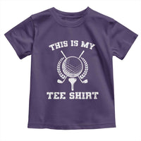 Golf Lover Toddler T Shirt This Is My Tee Shirt Golfing Player - Wonder Print Shop