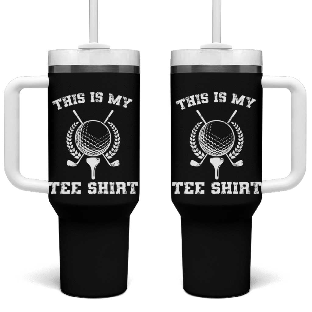Golf Lover Tumbler With Handle This Is My Tee Shirt Golfing Player - Wonder Print Shop