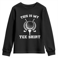 Golf Lover Youth Sweatshirt This Is My Tee Shirt Golfing Player - Wonder Print Shop