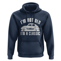 Vintage Car Hoodie I'm Not Old I'm Classic Fathers' s Day - Wonder Print Shop