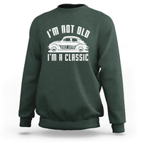 Vintage Car Sweatshirt I'm Not Old I'm Classic Fathers' s Day - Wonder Print Shop