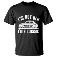 Vintage Car T Shirt I'm Not Old I'm Classic Fathers' s Day - Wonder Print Shop