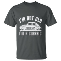 Vintage Car T Shirt I'm Not Old I'm Classic Fathers' s Day - Wonder Print Shop