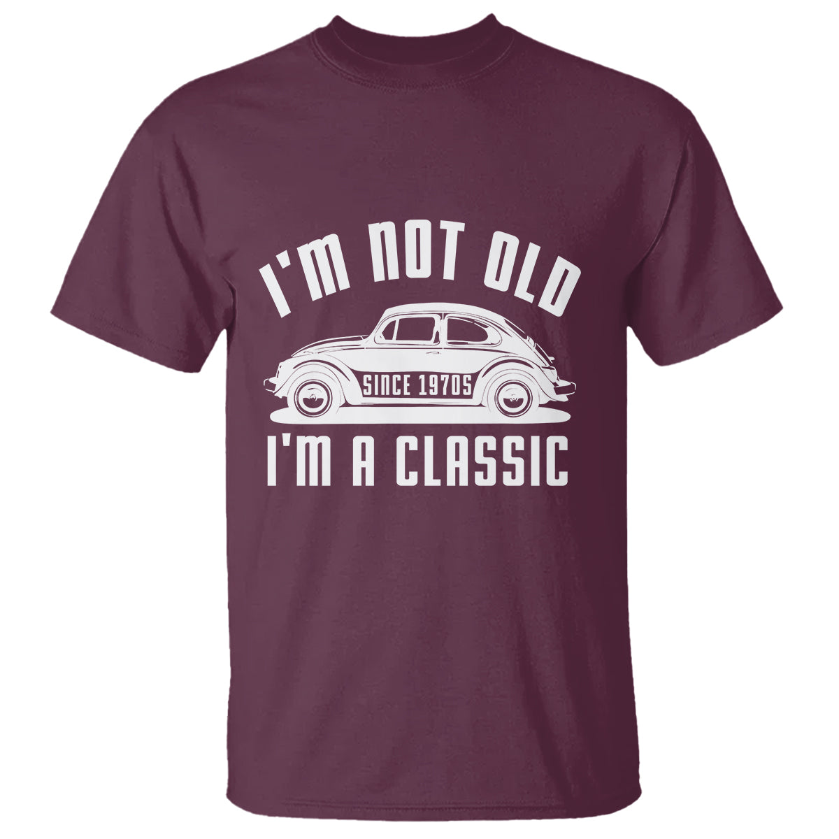 Vintage Car T Shirt I'm Not Old I'm Classic Fathers' s Day - Wonder Print Shop