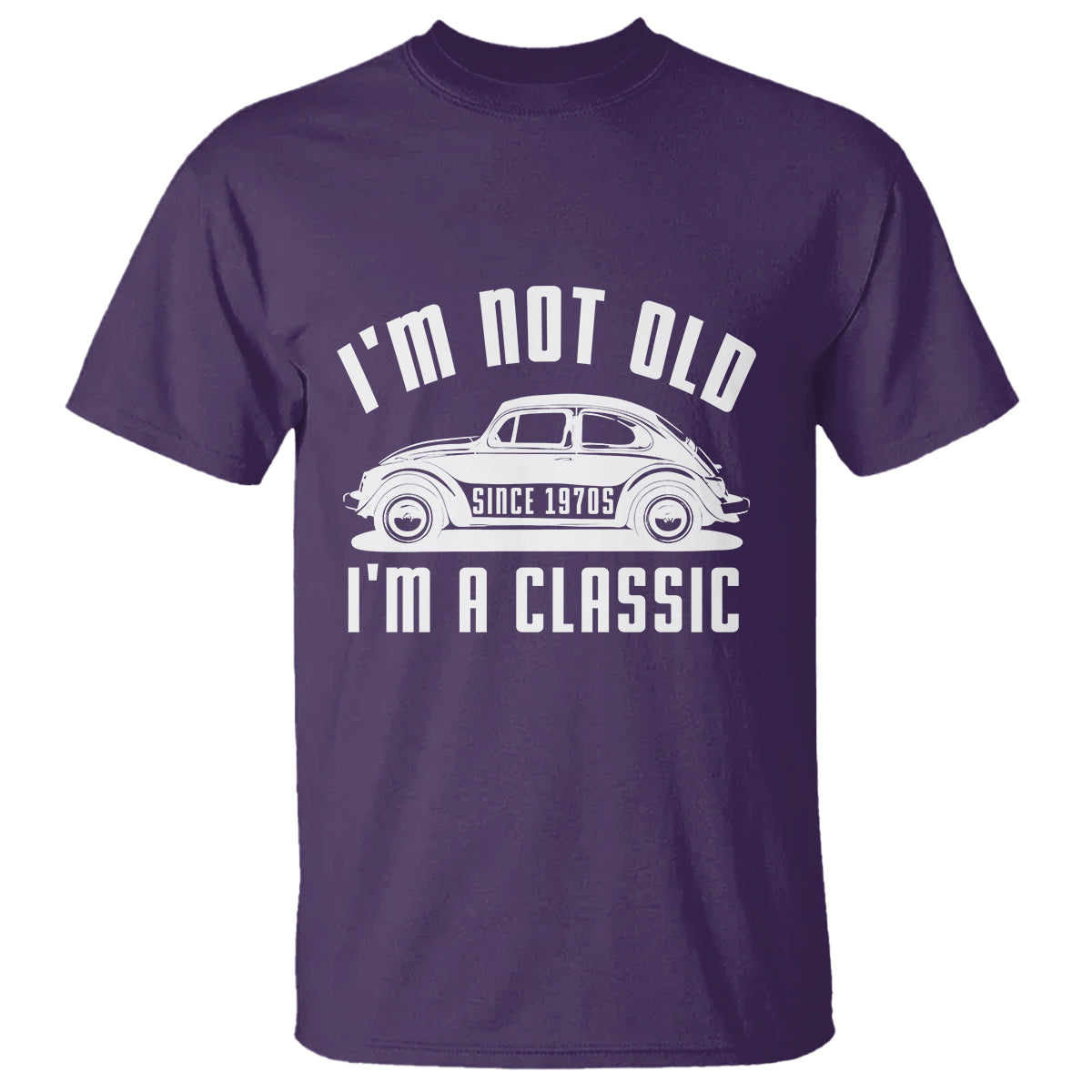 Vintage Car T Shirt I'm Not Old I'm Classic Fathers' s Day - Wonder Print Shop