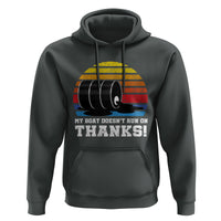 Funny Watercraft Hoodie My Boat Doesn't Run On Thanks Expensive Gas Joke - Wonder Print Shop