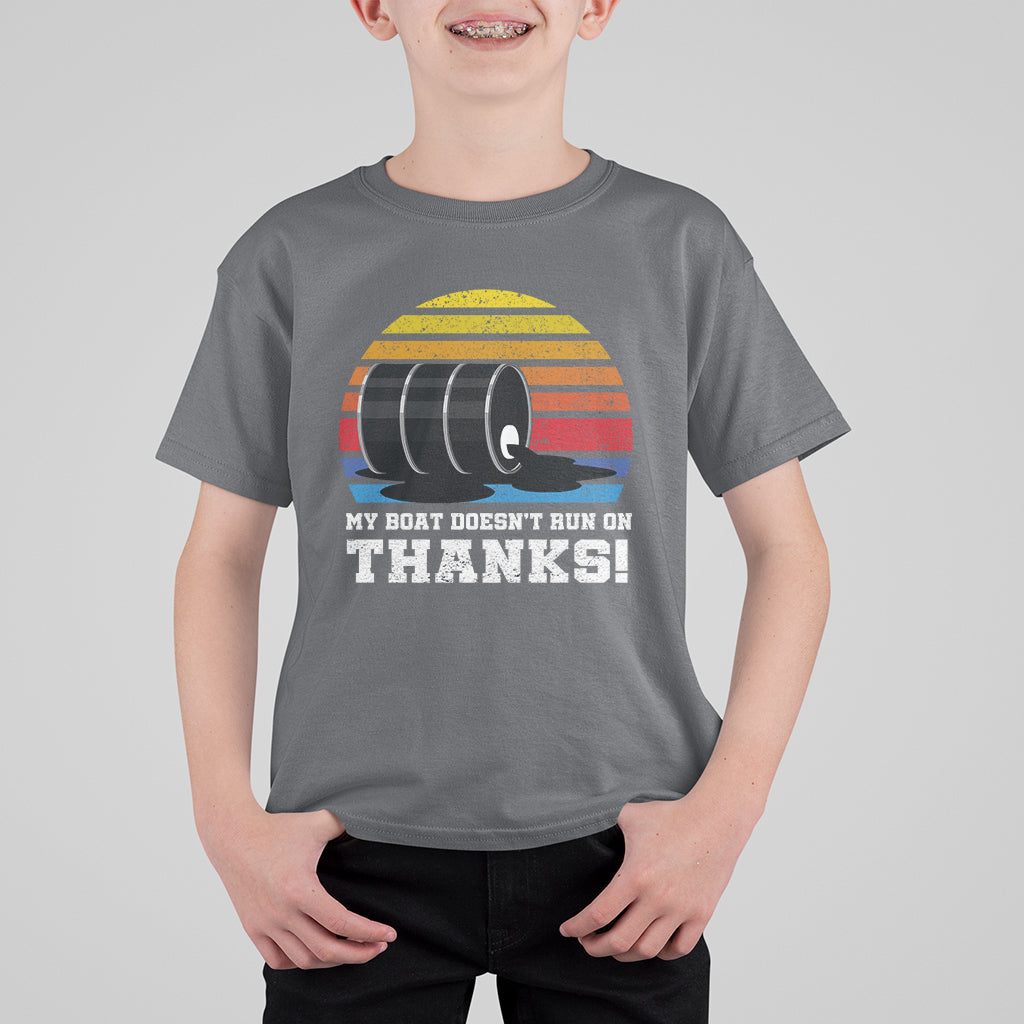 Funny Watercraft T Shirt For Kid My Boat Doesn't Run On Thanks Expensive Gas Joke - Wonder Print Shop