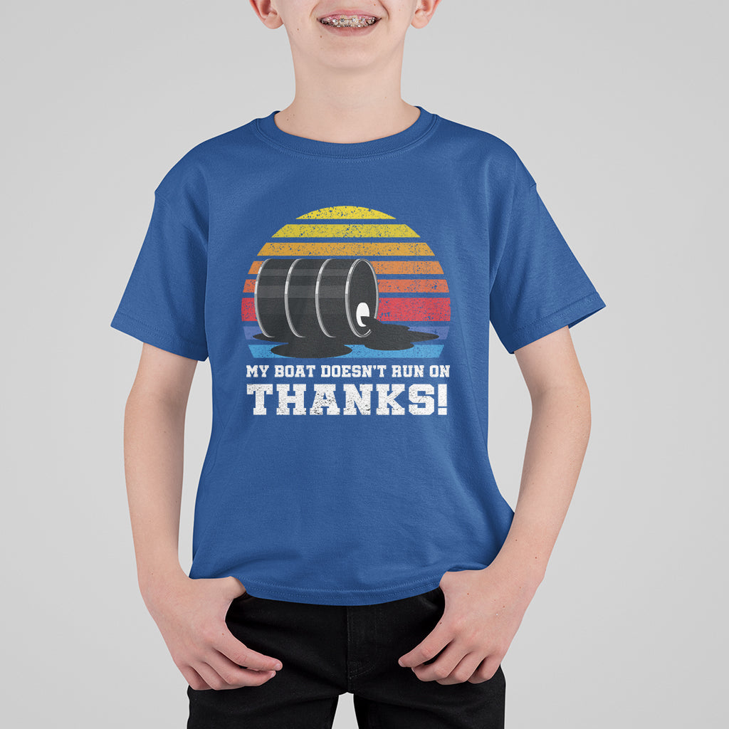 Funny Watercraft T Shirt For Kid My Boat Doesn't Run On Thanks Expensive Gas Joke - Wonder Print Shop