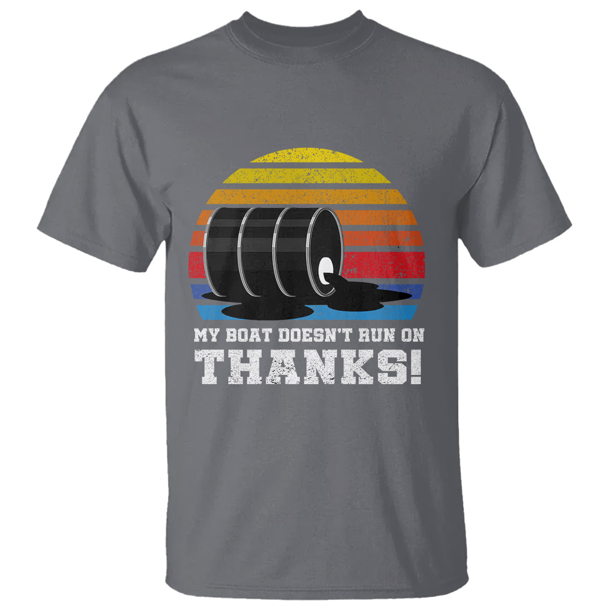 Funny Watercraft T Shirt My Boat Doesn't Run On Thanks Expensive Gas Joke - Wonder Print Shop