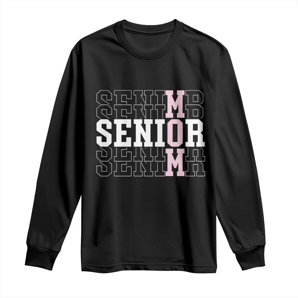 Mom Senior 2025 Long Sleeve Shirt Proud Mom Of A Class Of 2025 Graduate