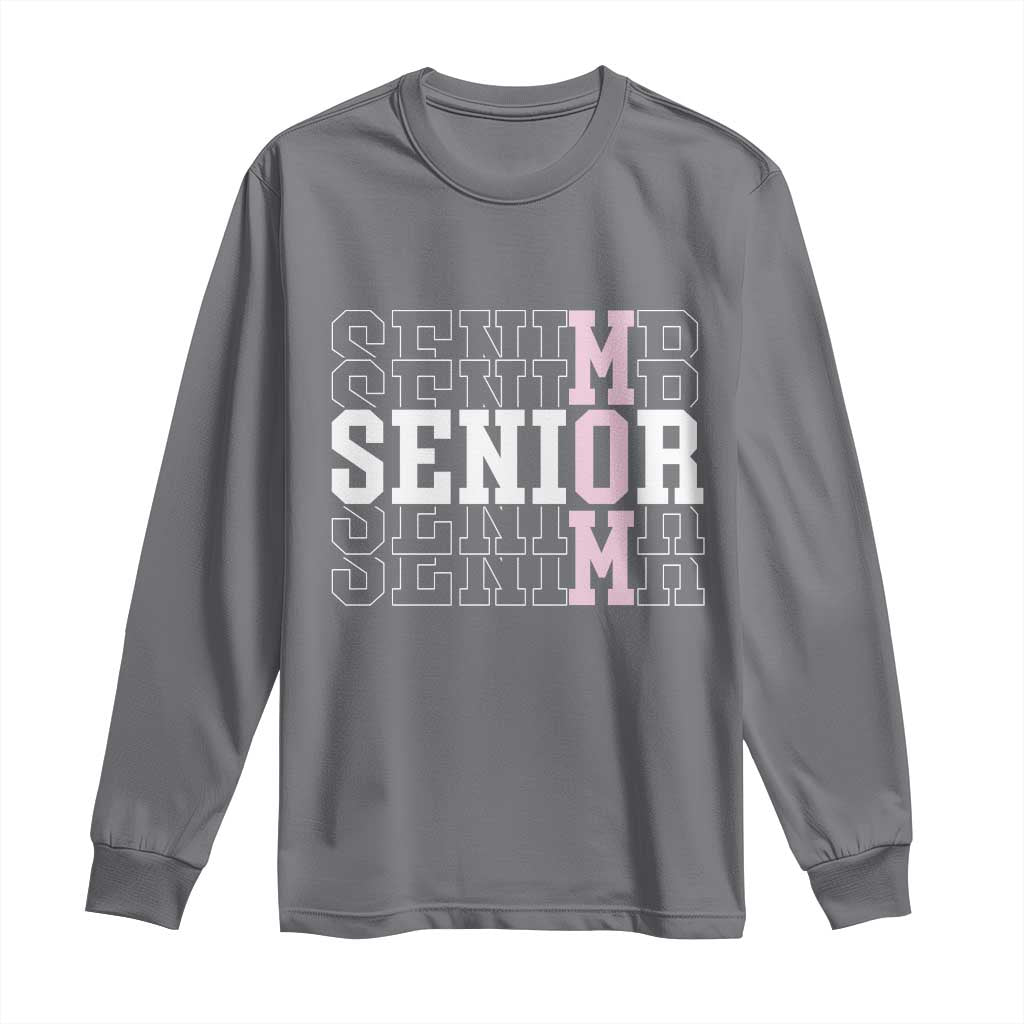 Mom Senior 2025 Long Sleeve Shirt Proud Mom Of A Class Of 2025 Graduate
