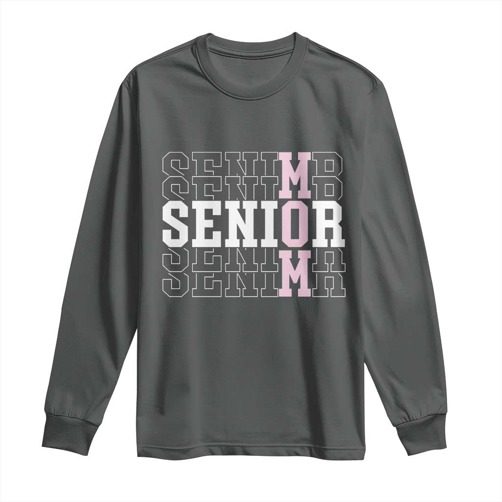 Mom Senior 2025 Long Sleeve Shirt Proud Mom Of A Class Of 2025 Graduate