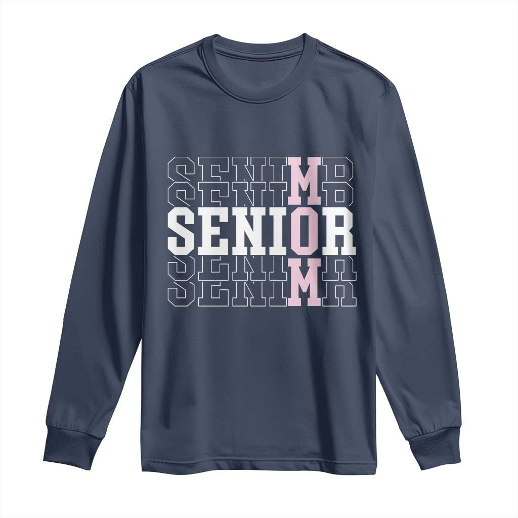 Mom Senior 2025 Long Sleeve Shirt Proud Mom Of A Class Of 2025 Graduate
