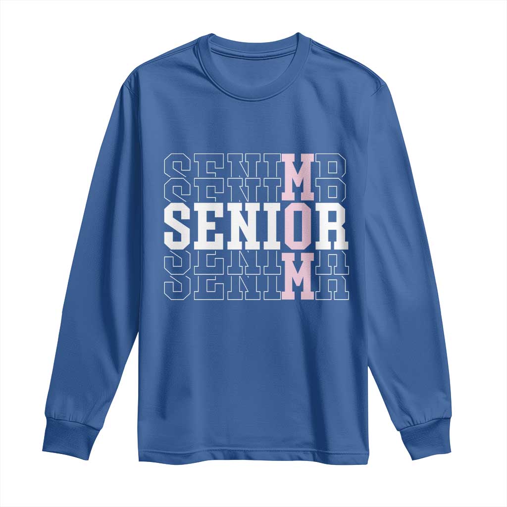 Mom Senior 2025 Long Sleeve Shirt Proud Mom Of A Class Of 2025 Graduate