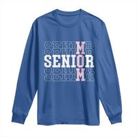Mom Senior 2025 Long Sleeve Shirt Proud Mom Of A Class Of 2025 Graduate