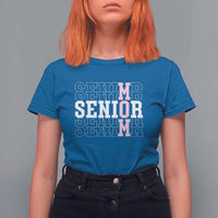 Mom Senior 2025 T Shirt For Women Proud Mom Of A Class Of 2025 Graduate