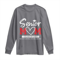 Senior Mom Class Of 2025 Graduate Long Sleeve Shirt
