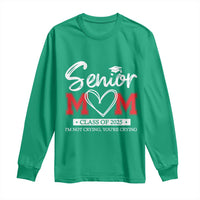 Senior Mom Class Of 2025 Graduate Long Sleeve Shirt