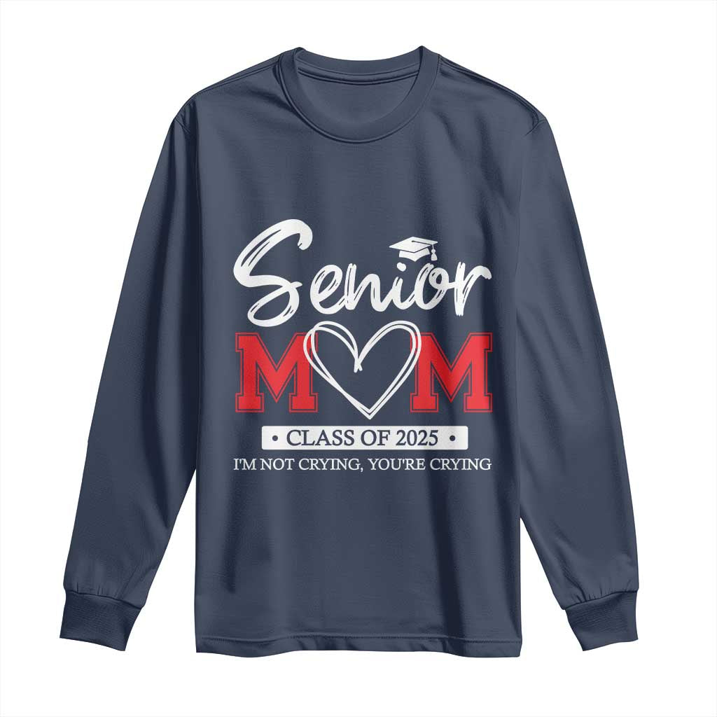 Senior Mom Class Of 2025 Graduate Long Sleeve Shirt