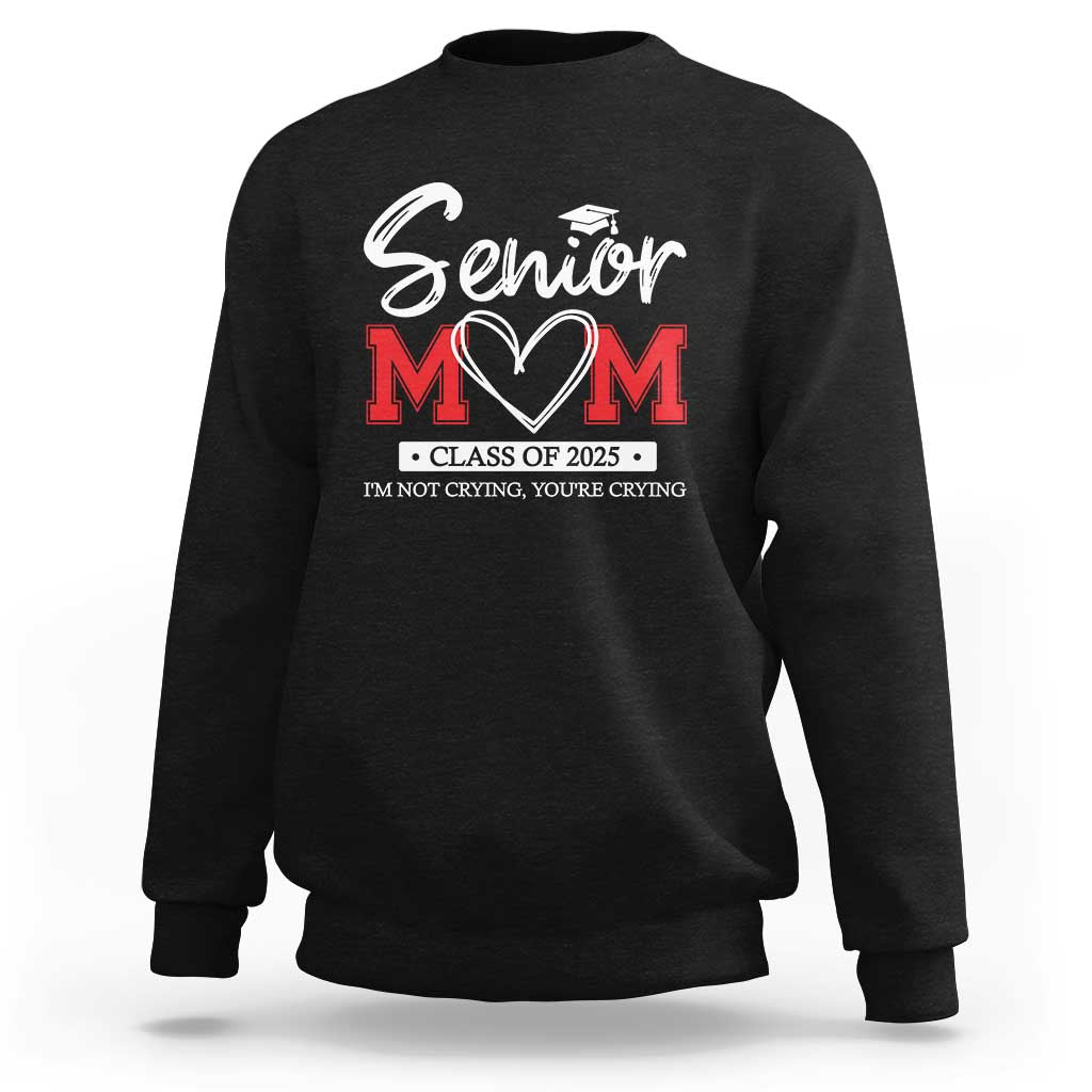 Senior Mom Class Of 2025 Graduate Sweatshirt