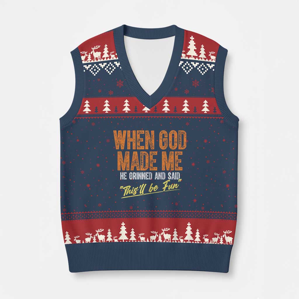 Funny When God Made Me He Grinned And Said This'll Be Fun V-Neck Knit Sweater Vest - Wonder Print Shop