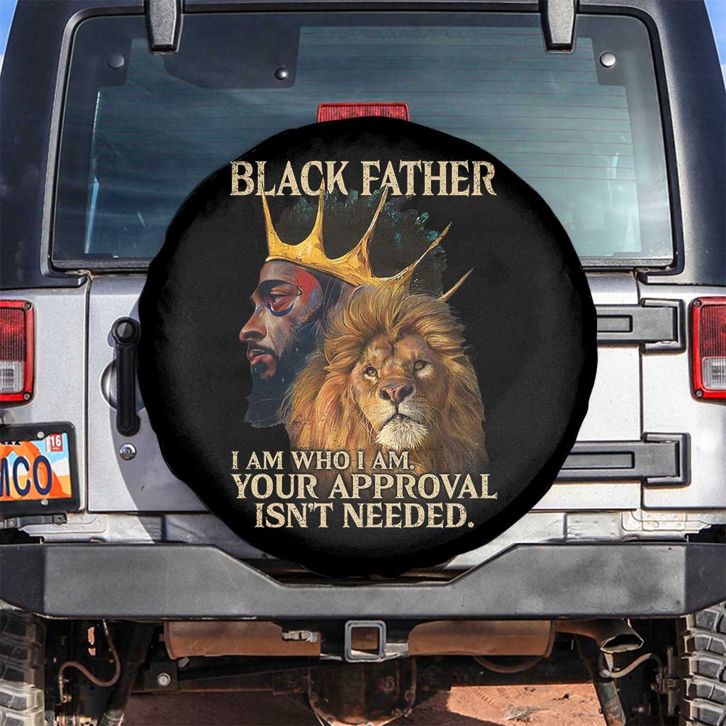 Black Father Spare Tire Cover I Am Who I Am Your Approval Isn't Needed African American Dad