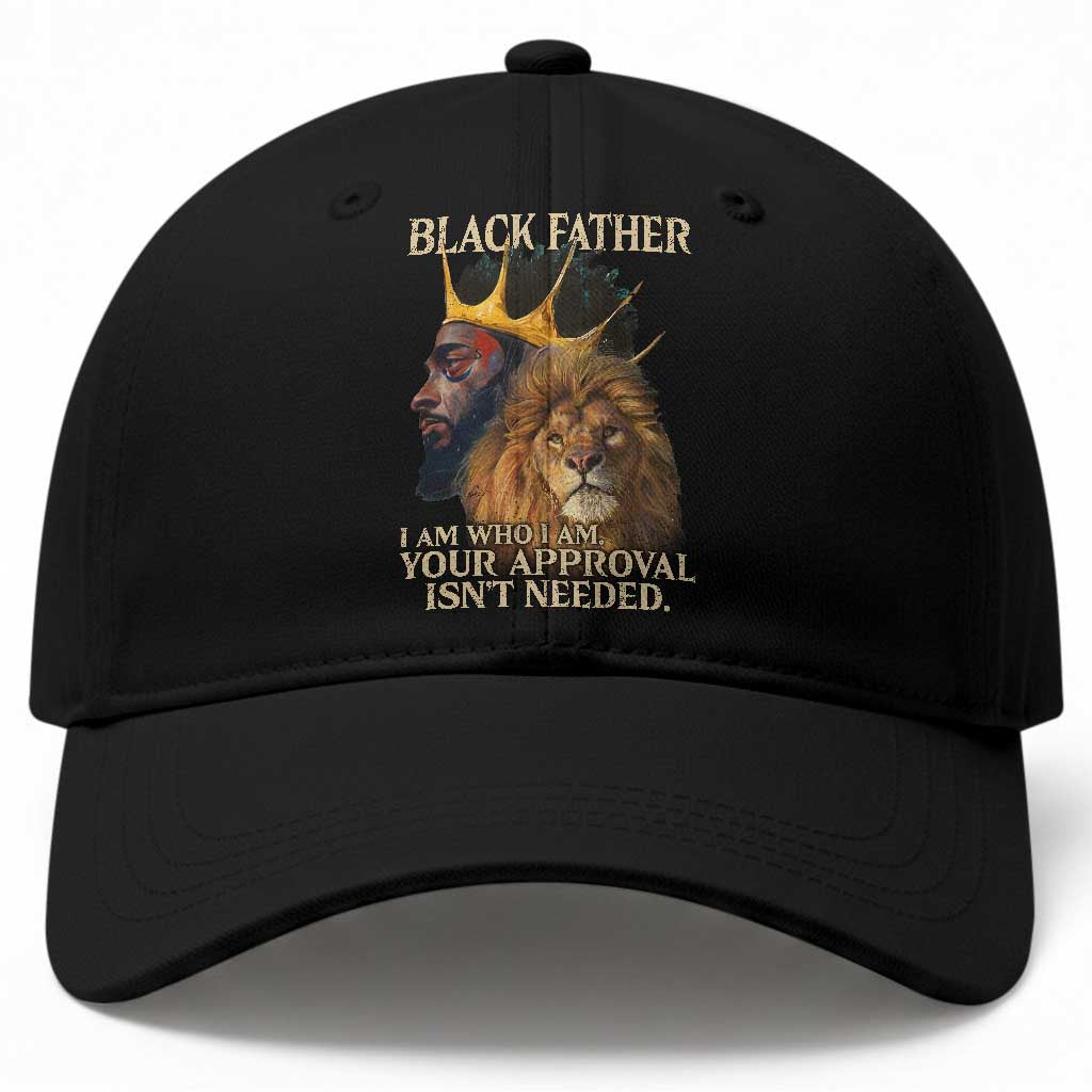 Black Father Baseball Cap I Am Who I Am Your Approval Isn't Needed African American Dad