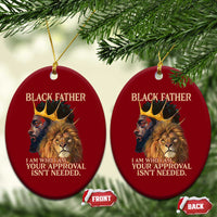 Black Father Ceramic Ornament I Am Who I Am Your Approval Isn't Needed African American Dad