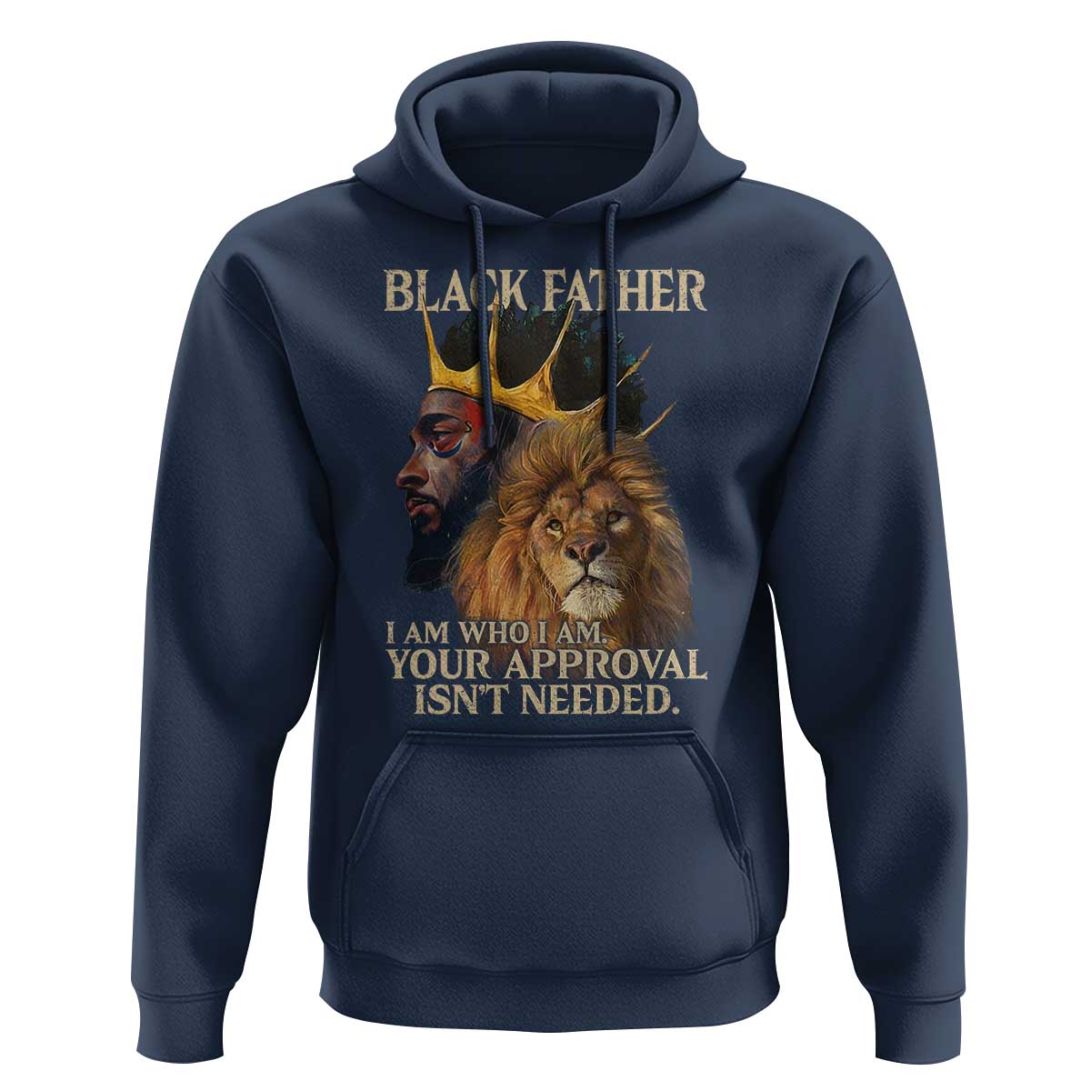 Black Father Hoodie I Am Who I Am Your Approval Isn't Needed African American Dad