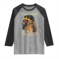 Black Father Raglan Shirt I Am Who I Am Your Approval Isn't Needed African American Dad