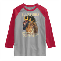 Black Father Raglan Shirt I Am Who I Am Your Approval Isn't Needed African American Dad