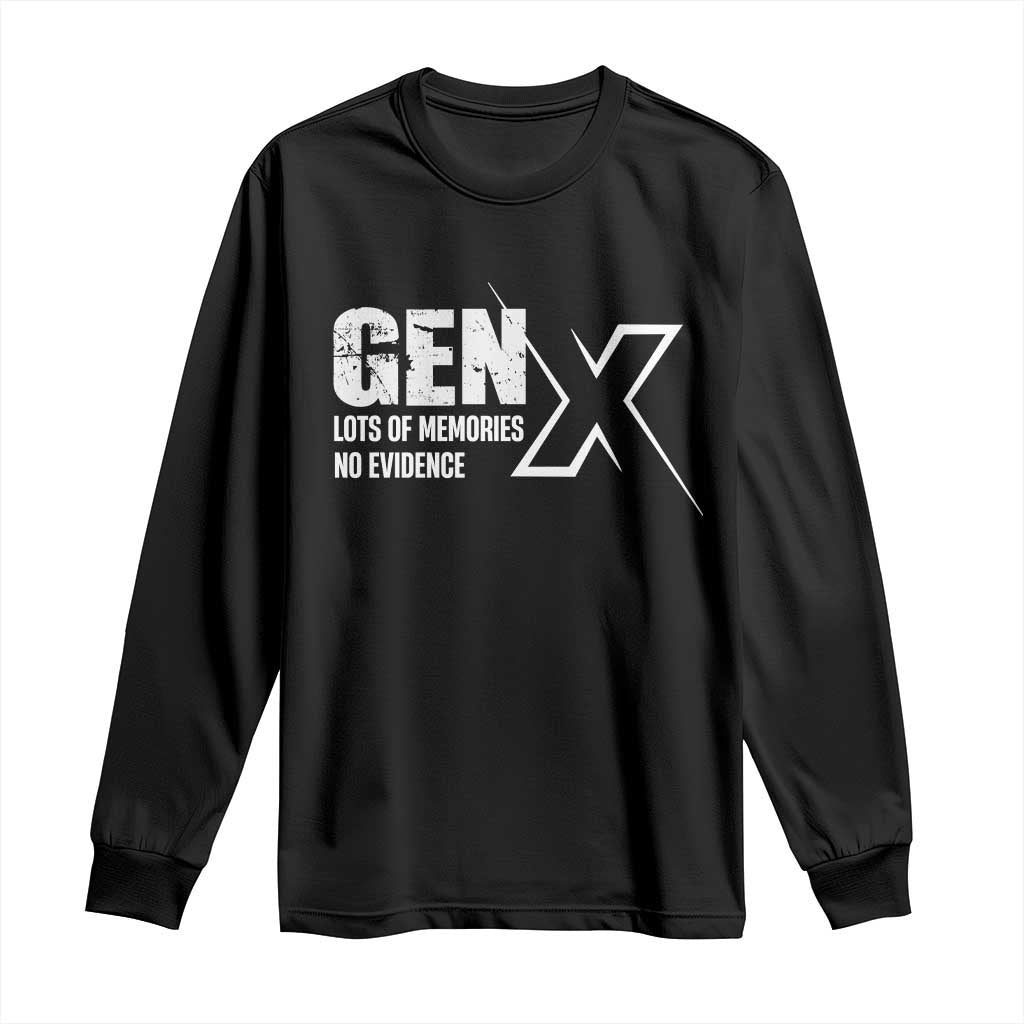 Funny Gen X Lots Of Memories No Evidence Long Sleeve Shirt