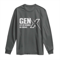 Funny Gen X Lots Of Memories No Evidence Long Sleeve Shirt