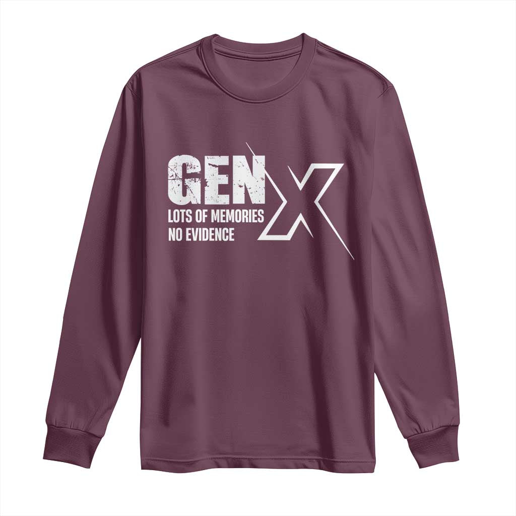 Funny Gen X Lots Of Memories No Evidence Long Sleeve Shirt