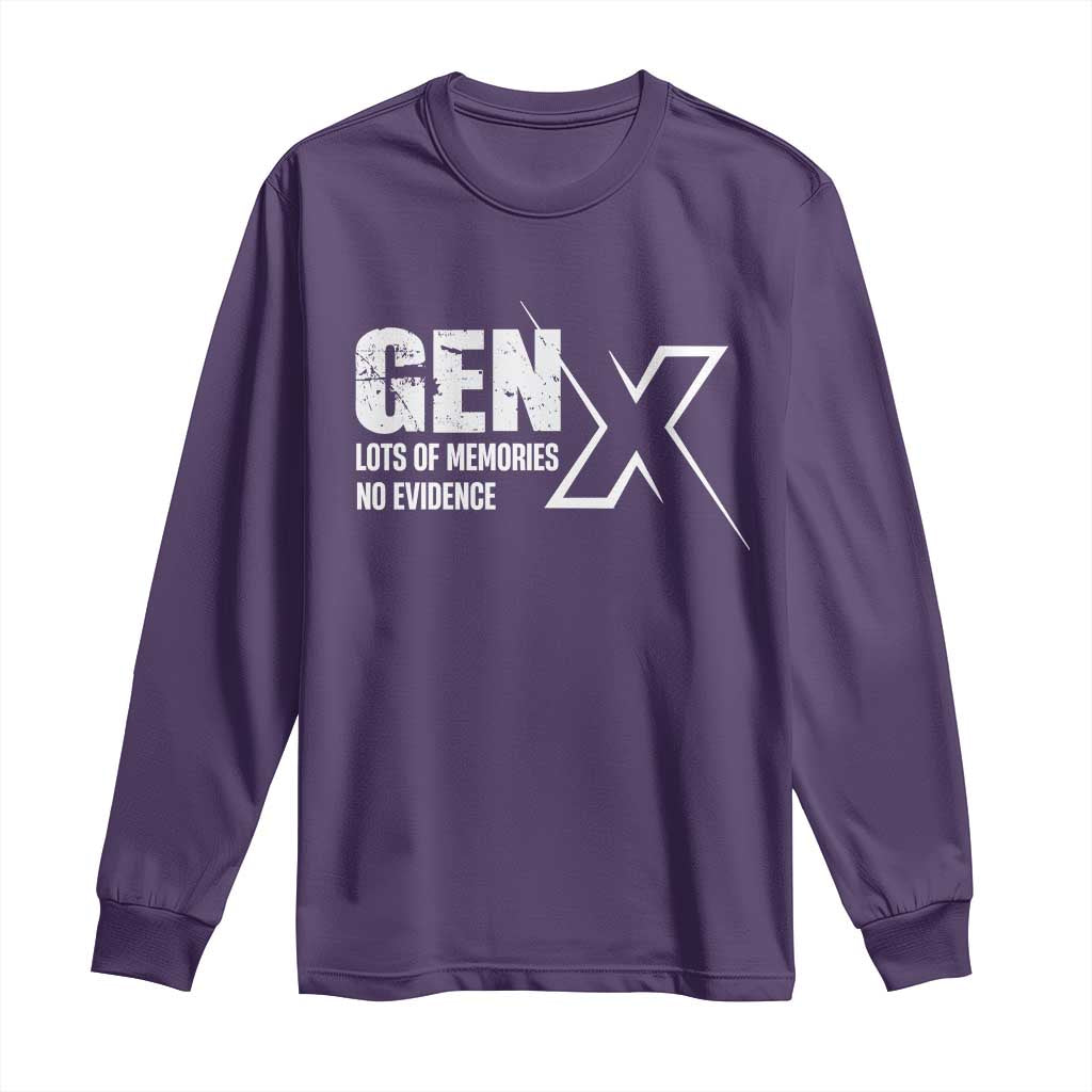 Funny Gen X Lots Of Memories No Evidence Long Sleeve Shirt