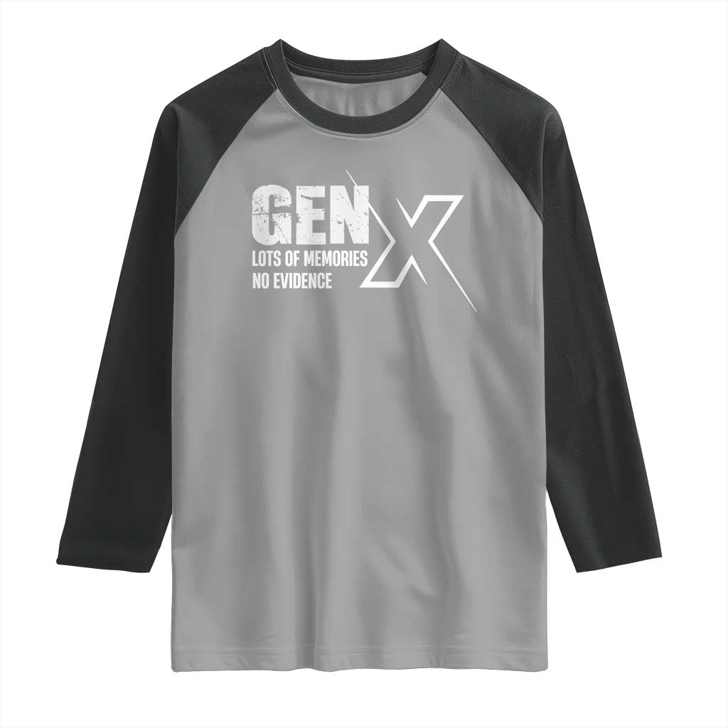 Funny Gen X Lots Of Memories No Evidence Raglan Shirt