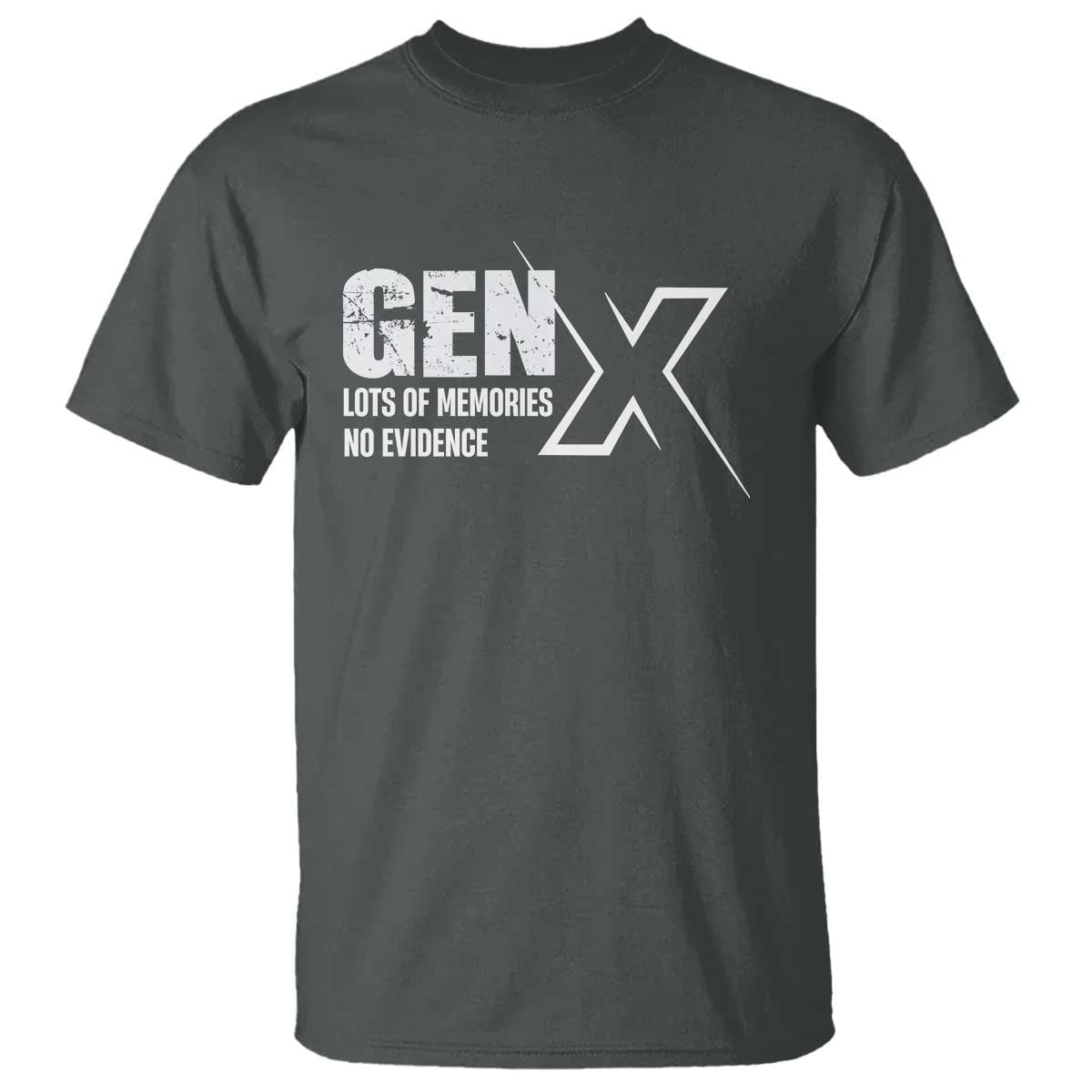 Funny Gen X Lots Of Memories No Evidence T Shirt