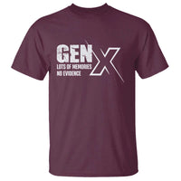 Funny Gen X Lots Of Memories No Evidence T Shirt
