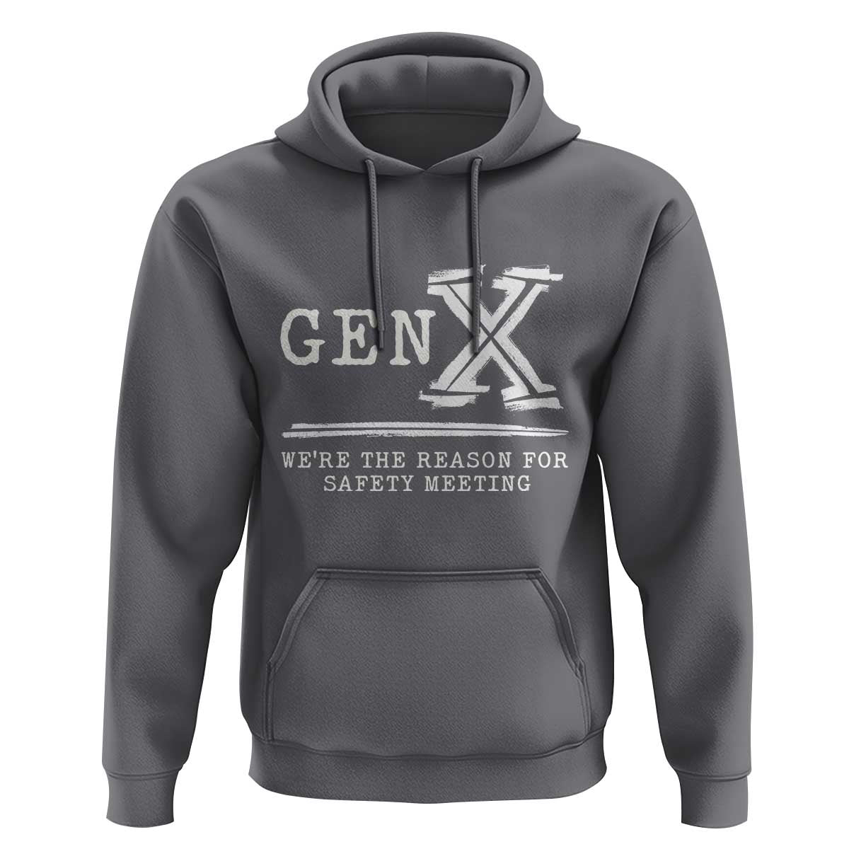 Gen X We're The Reason For Safety Meeting Hoodie