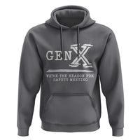 Gen X We're The Reason For Safety Meeting Hoodie