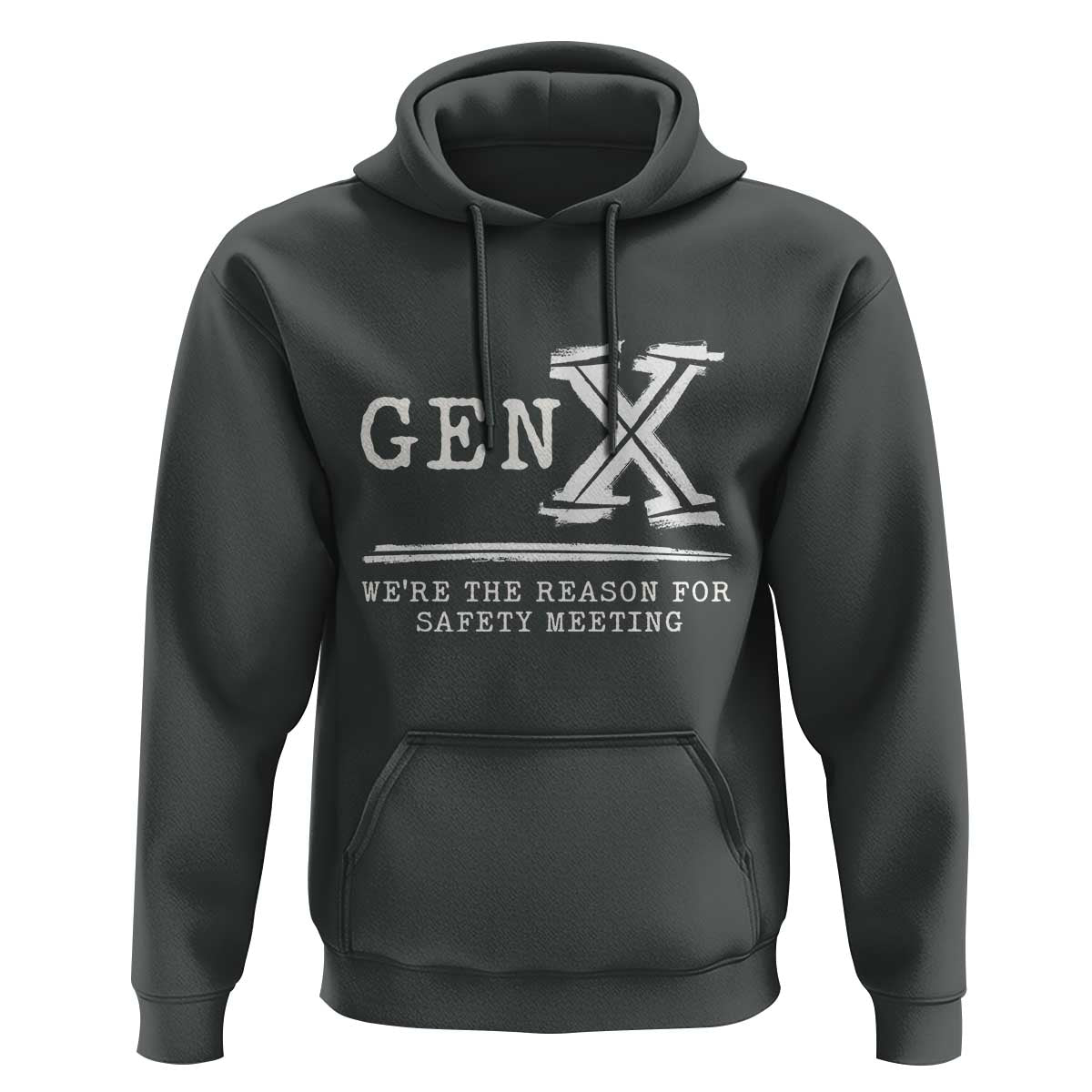 Gen X We're The Reason For Safety Meeting Hoodie
