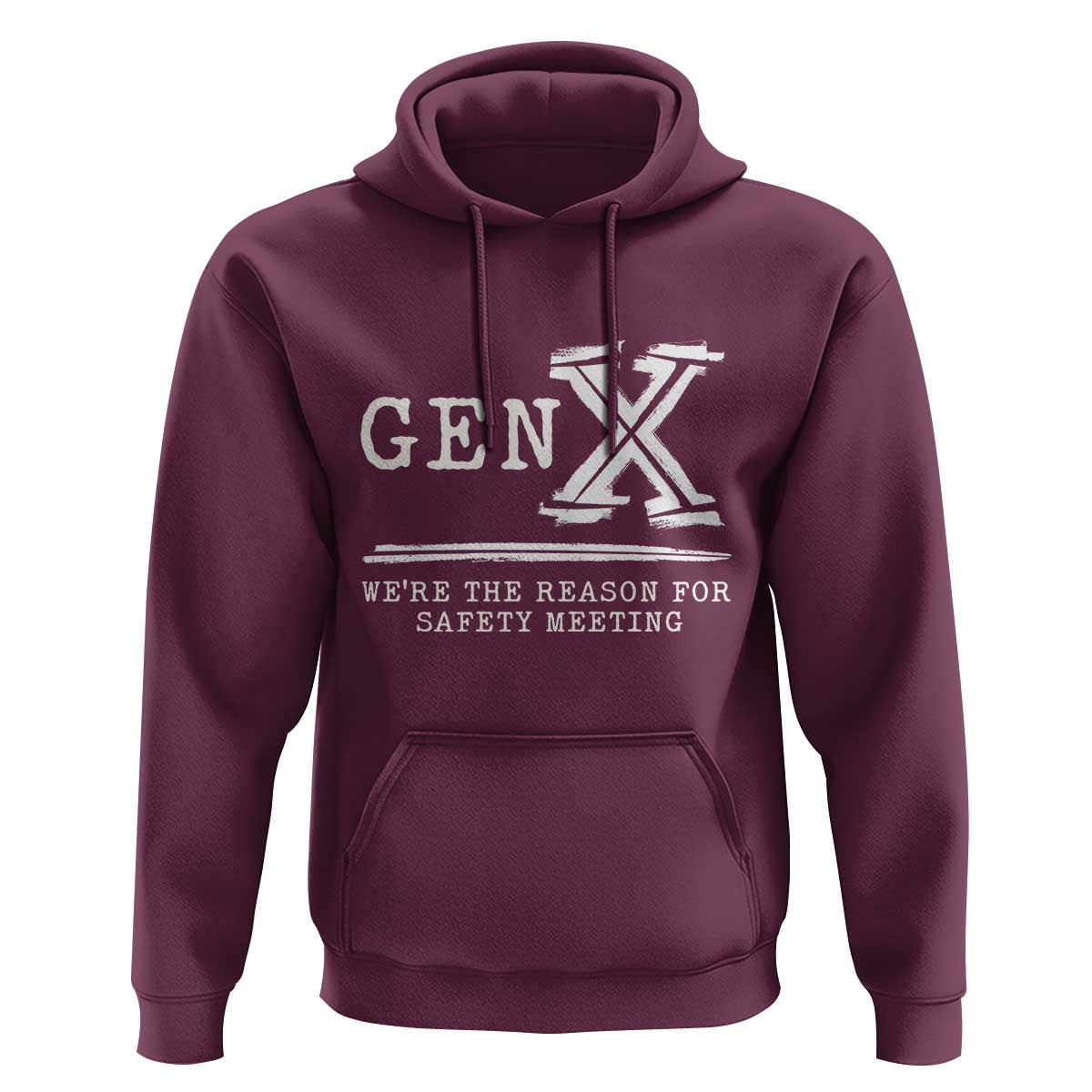 Gen X We're The Reason For Safety Meeting Hoodie